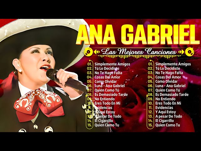 ANA GABRIEL RANCHERAS MIX ~ LOS MEJORES EXITOS DE ANA GABRIEL ~ BALADAS ROMANTICAS