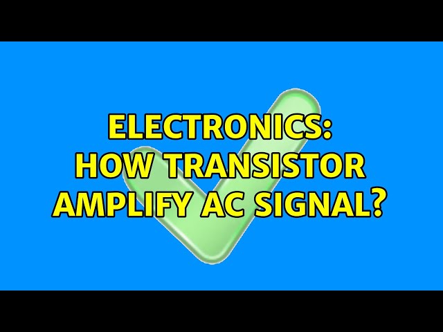 Electronics: How transistor amplify ac signal?