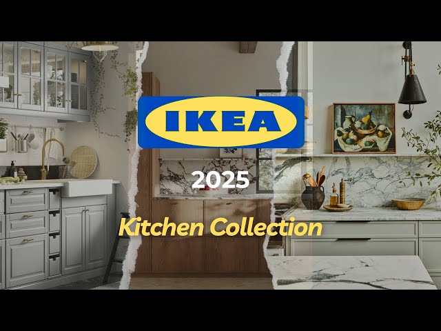 IKEA 2025 Kitchens: Stunning Designs and Smart Solutions | 2025 Collection Revealed