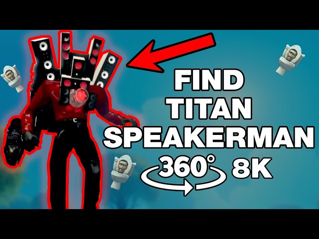 Skibidi Toilet 🚽 360° VR Finding Challenge 🔍 Titan Speaker Man #2