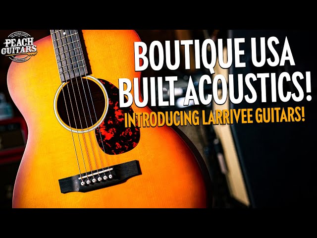 Meticulous USA Crafted Acoustics with Canadian Roots | An Introduction To Larrivée Guitars!