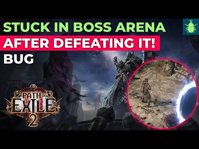 Path of Exile 2 - Stuck In Boss Arena After Defeating It - BUG