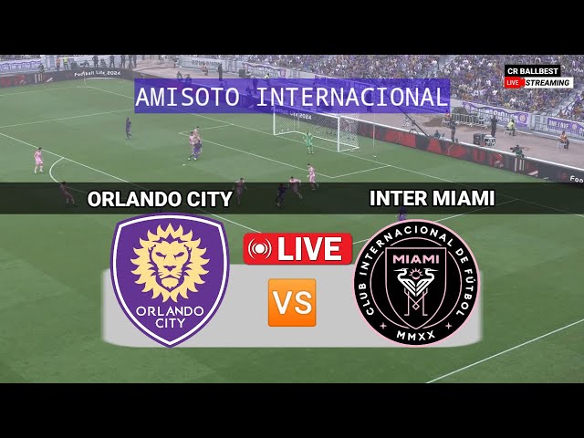 🔴LIVE : Inter Miami vs Orlando City | International Friendly Match Live Streaming