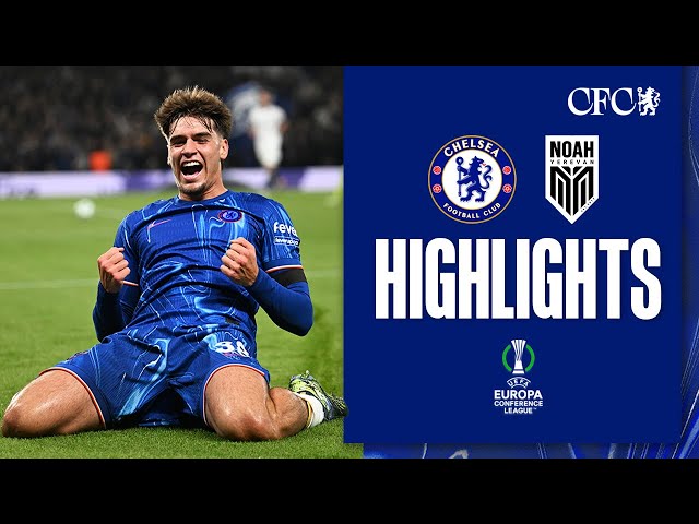 Chelsea 8-0 FC Noah | BLUES crush Noah! | HIGHLIGHTS | UEFA Europa Conference League 24/25