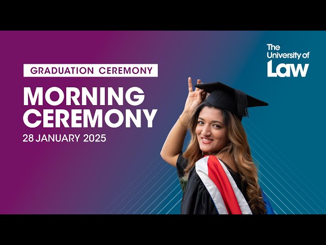 The University of Law Graduation - 28 January Morning Ceremony