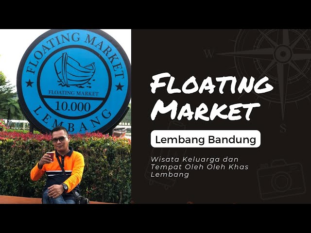 Wisata Keluarga dan Pusat Oleh Oleh Floating Market Lembang Bandung