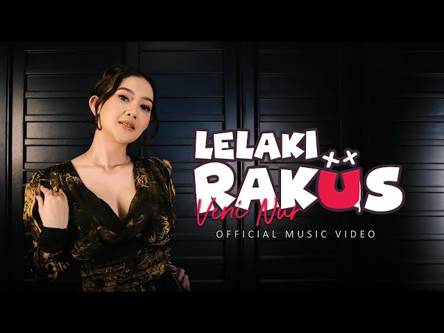 Veni Nur - Lelaki Rakus (Official Music Video)