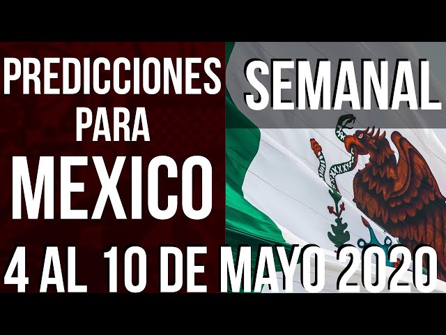 AWESOME Mexico Predictions from May 4 to 10, 2020 | JTarot