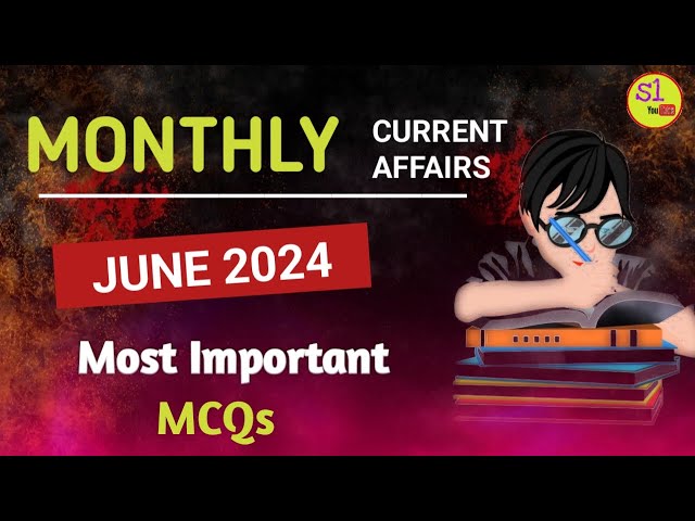 Monthly Current Affairs | Current Affairs 2024 June Month Marathon🔥 | Current Affairs 2024