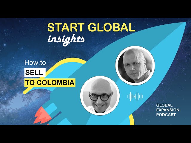 How to enter Colombian markets. Local expert's insights. S2 E13