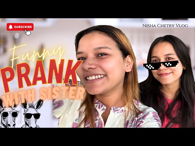 Prank with my sister😭🤣❤️@AnitaChetriVlogs @manas_B_goswami