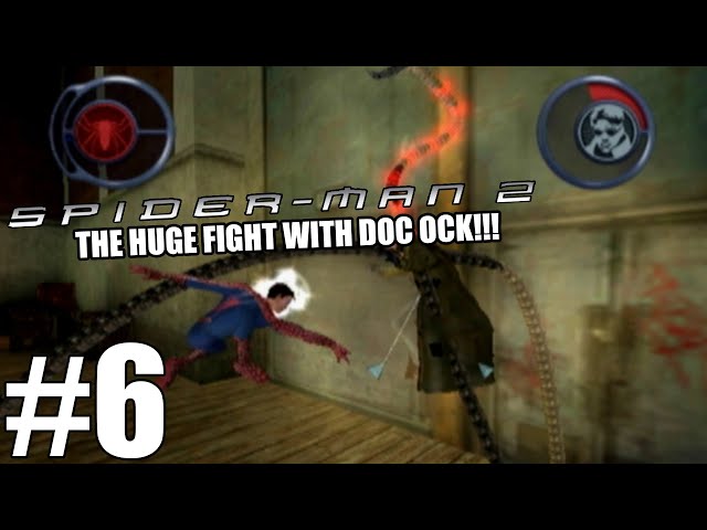 Spider Man 2 | THE HUGE FIGHT WITH DOC OCK!!! - Part 6