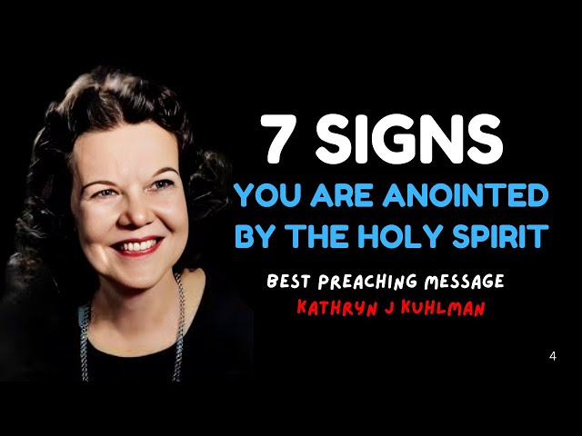 7 Signs You Are Anointed by the Holy Spirit - Kathryn Kuhlman Best Preaching Speech