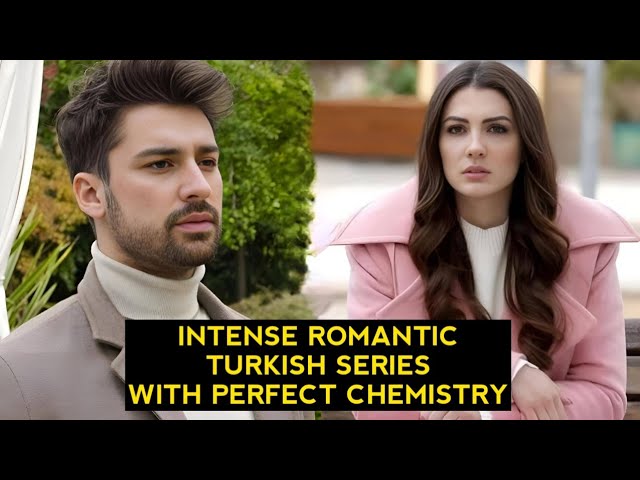 Top 8 Intense Romantic Turkish Drama Series With Perfect Chemistry