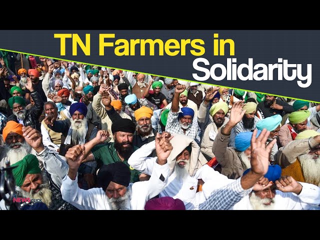 Farmers' Movement: Support Pours from Tamil Nadu