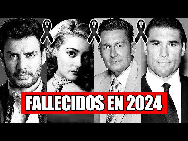 14 ACTORES MEXICANOS FALLECIDOS EN 2024 QUE NO SABÍAS 🌹🇲🇽