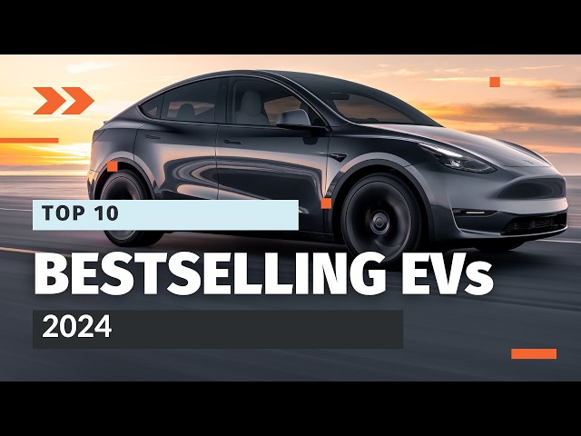 Top 10 Bestselling Electric Vehicles of 2024