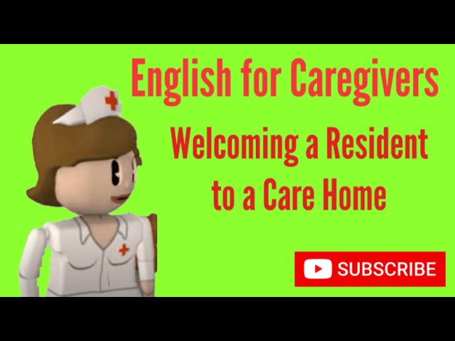 English for Careworkers: Welcoming a new Resident to a Care Home