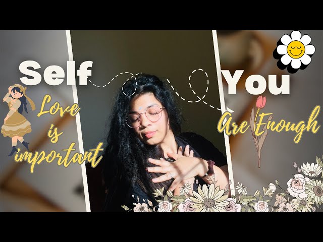 "YOU ARE ENOUGH : The Power of Self-Love"👸🏼