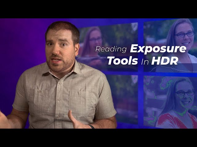 How To Read Exposure Tools in Log & HDR | MasterHDRVideo