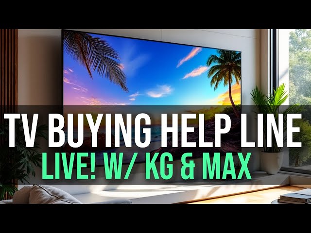 TV Buying Discussion | What’s Best For The Average Consumer?