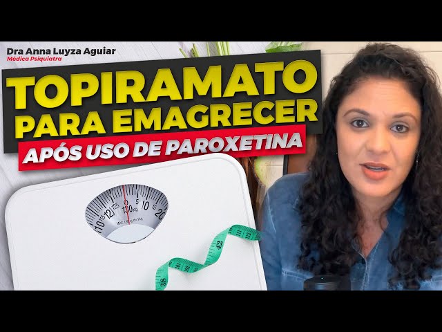 TOPIRAMATO PARA EMAGRECER: QUAIS OS EFEITOS COLATERAIS? | Dra Anna Luyza Aguiar