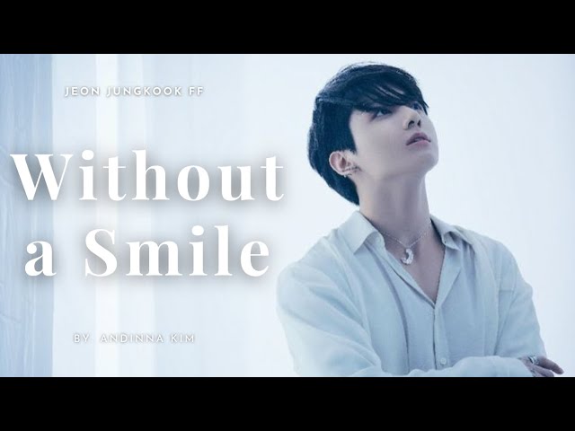 BTS Jeon Jungkook FF "Without a Smile" Oneshot