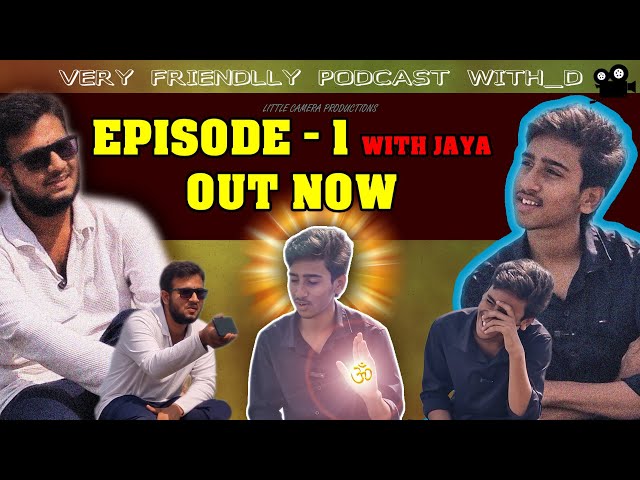 VERY FRIENDLY PODCAST with_D || EPISODE-1 || LITTLE CAMERA PRODUCTIONS || @Jayasvictory9