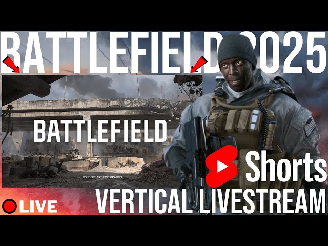 🔴LIVE - Battlefield 2025 Community Test Program NEWS TODAY...(Vertical Stream)