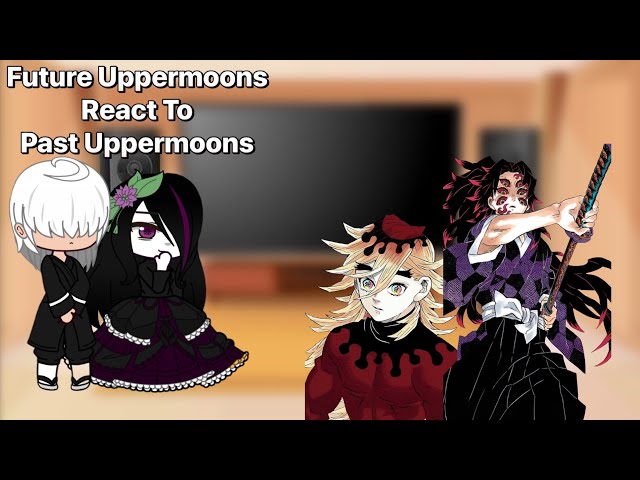 Future Uppermoons + DKT React To Past Uppermoons (Douma & Kokushibo) • KNY Gacha • DKT AU 4/6