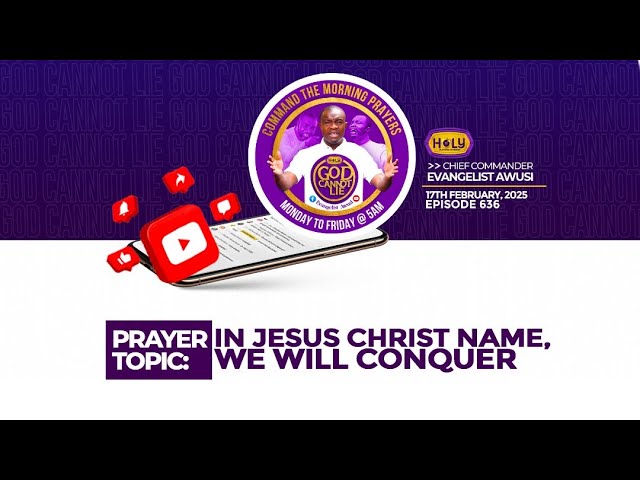 IN JESUS CHRIST NAME WE WILL CONQUER -  COMMAND THE MORNING DECLARATIONS //17-02-25