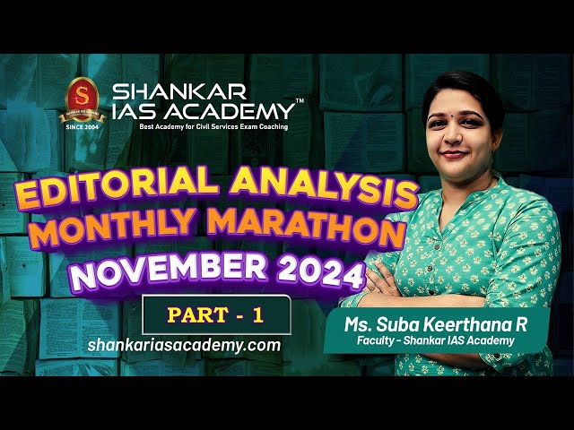 UPSC Editorial Analysis Monthly Marathon - Part 1 - November 2024 by Ms. Suba Keerthana