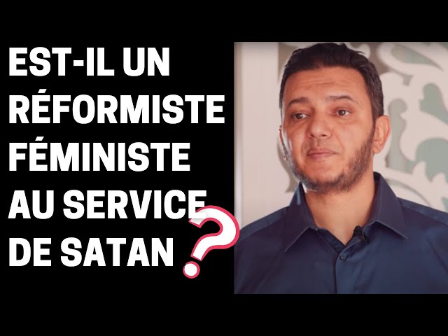 Ismaël Mounir : Est-il un réformiste féministe au service de Satan  ?