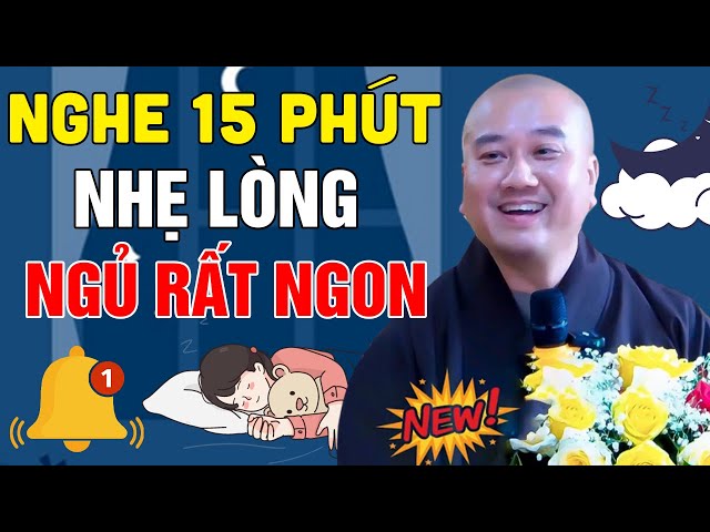 🔴15 Phút Mỗi Đêm...Nghe Thầy Giảng "LÒNG NHẸ NHÀNG - NGỦ NGON GIẤC" RẤT HAY |THẦY Thích Pháp Hòa NEW