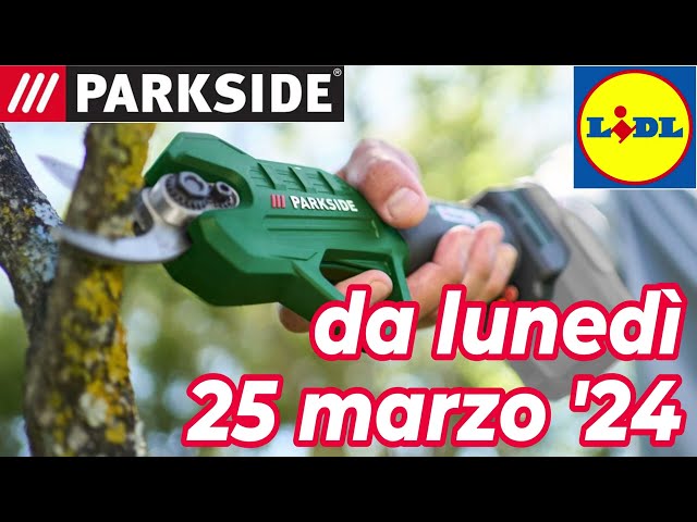 Volantino LIDL dal 25 marzo '24 - PARKSIDE FAI DA TE #giardinaggio #volantinolidl #parkside #faidate