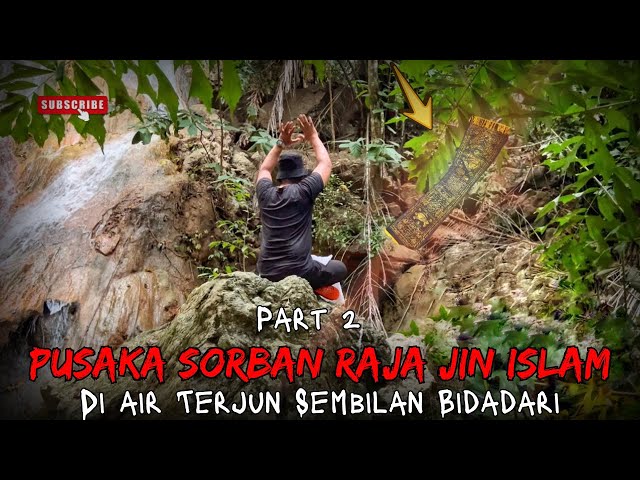 Penarikan Pusaka Sorban Raja Jin Islam !!! Di Air Terjun Sembilan Bidadari, Part 2.