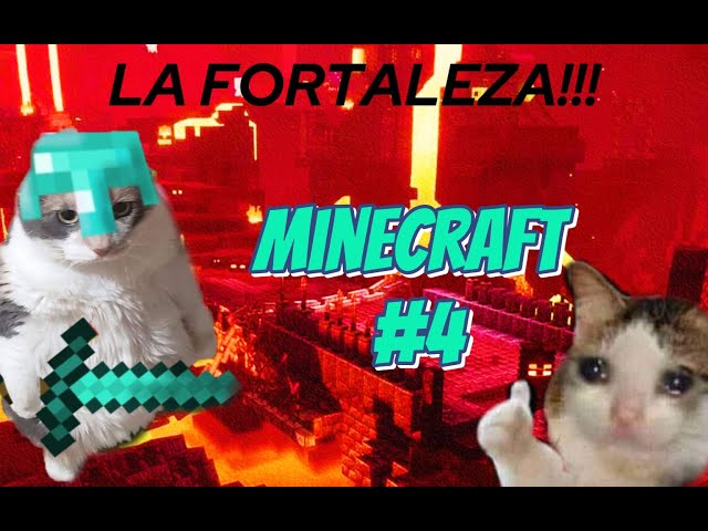 la fortaleza del nether y mas! (minecraft #4)