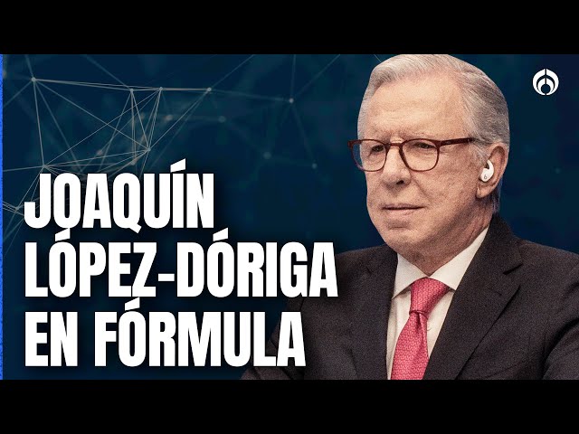 En Vivo | Joaquín López-Dóriga en Radio Fórmula