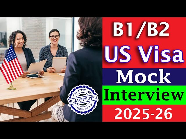 Latest US  Visa Mock Interview 2025-26 | Top 10 Mock Interview Questions & Answers