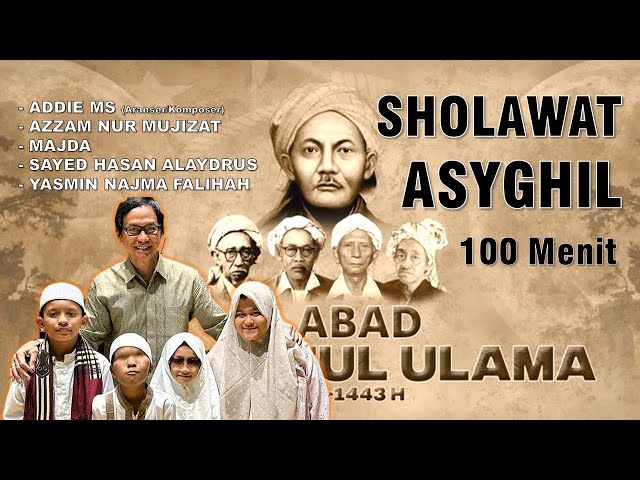 SHOLAWAT ASYGHIL Azzam, Majda, Yasmin, Sayed - ADDIE MS 100 menit | Lirik Arab-Latin-Arti |1 ABAD NU