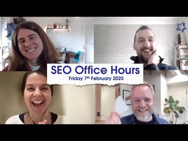 SEO Office Hours 7th February 2025 ft. Isaline Muelhauser, Lee Wilson, Michael Chidzey, Jo Turnbull