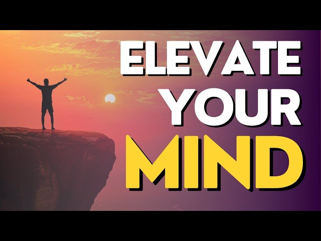 Practical Steps to Elevate Your Mind With Higher Consciousness 🧠