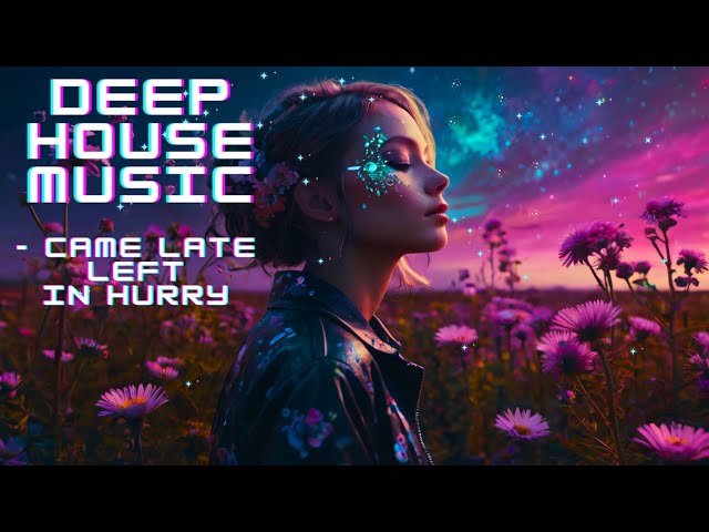 "Came Late, Left in Hurry" | Deep House x Synthpop