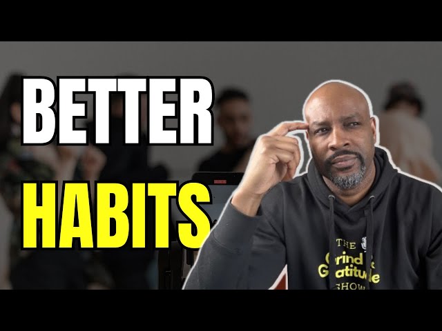 Develop better habits and increase your productivity