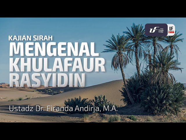 Mengenal Khulafaul Rasyidin - Ustadz Dr. Firanda Andirja M.A.