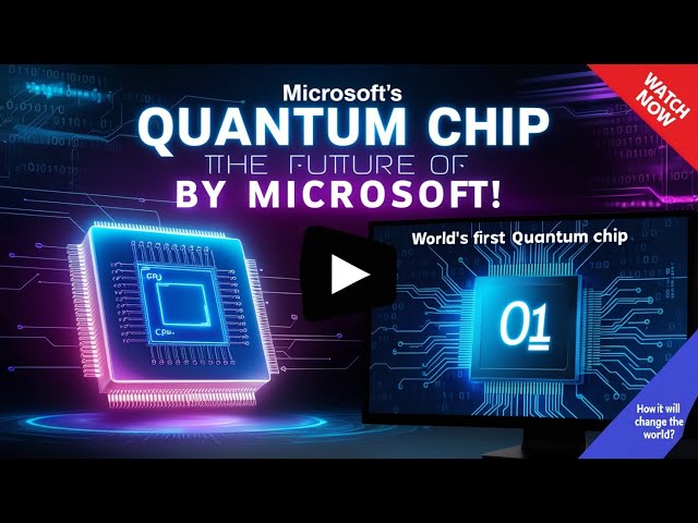 "Microsoft's Quantum Chip: The Future of Computing!"