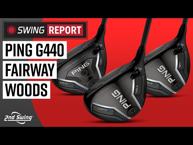 PING G440 Fairway Woods | The Swing Report