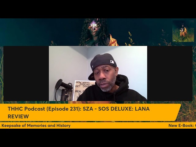 THHC Podcast (Episode 231): SZA  SOS DELUXE: LANA REVIEW