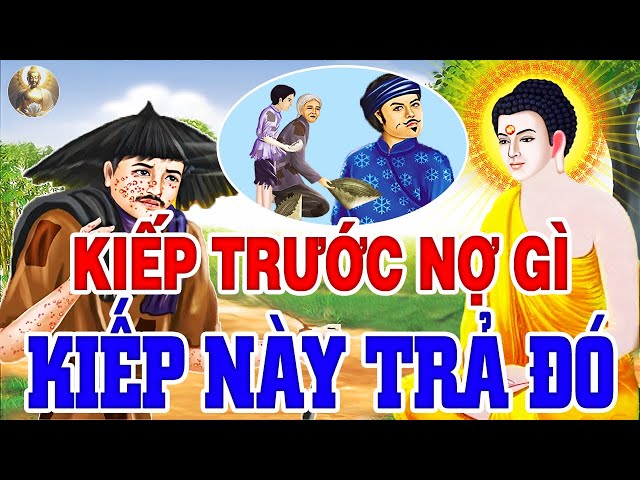 Chuyện Phật Giáo Nhân Quả OAN NGHIỆP ĐỜI TRƯỚC KIẾP NÀY PHẢI TRẢ - Luật Nhân Quả Không Bỏ Sót Một ai