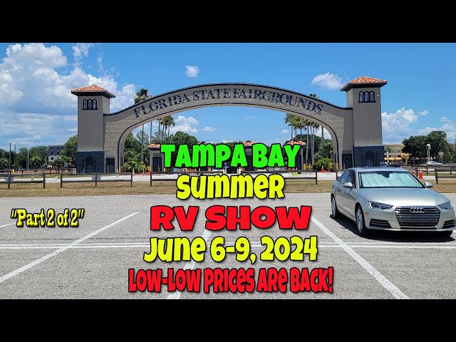 SE 114 Tampa Bay Summer RV Show  Low-Low Prices June 8, 2024 Part 2 of 2 | Solo Full-time RVing